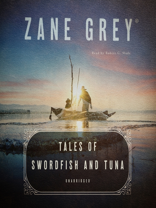 Detalles del título Tales of Swordfish and Tuna de Zane Grey - Lista de espera